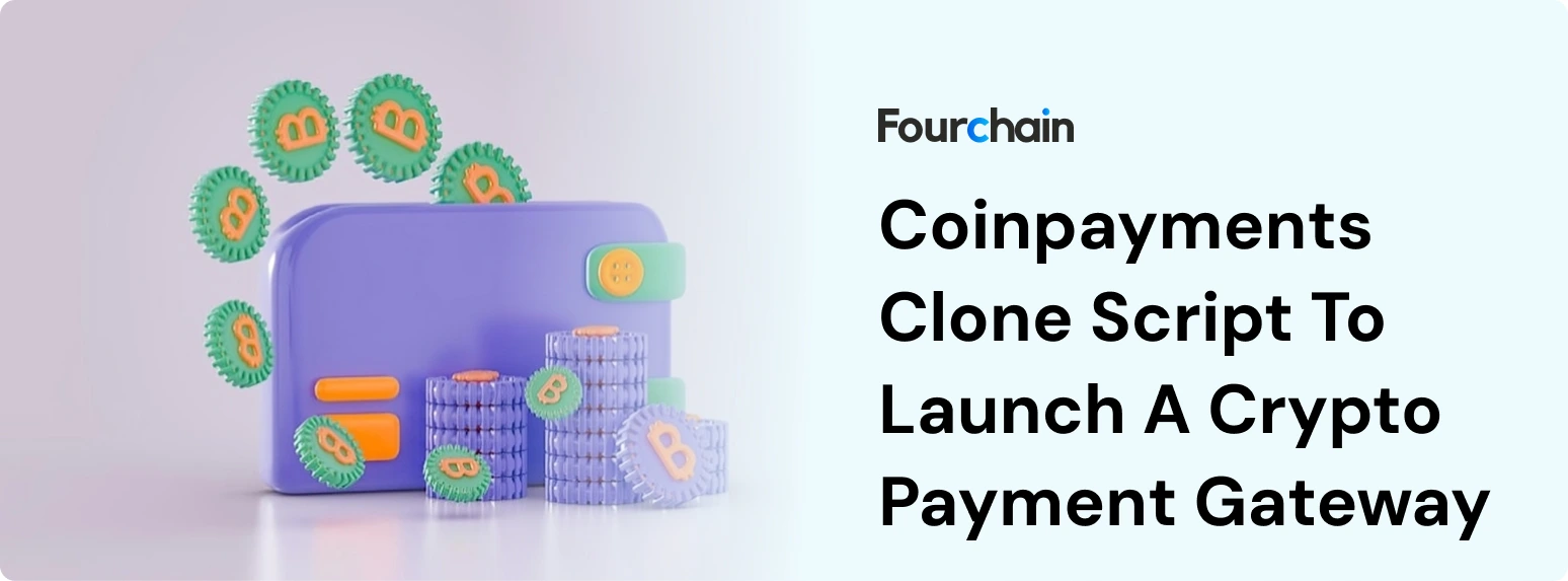 CoinPayments Clone Script To Launch A Crypto Payment Gateway